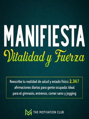Manifiesta vitalidad y fuerza Reescribe tu realidad de salud y estado físico - Audiobook
